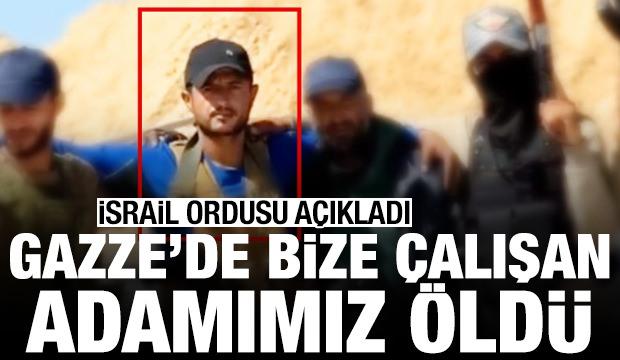 İsrail ordusu açıkladı: Gazze'de bize çalışan adamımız öldü