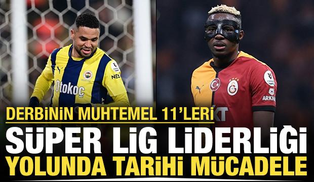 Liderlik yolunda tarihi mücadele: Derbinin muhtemel 11'leri