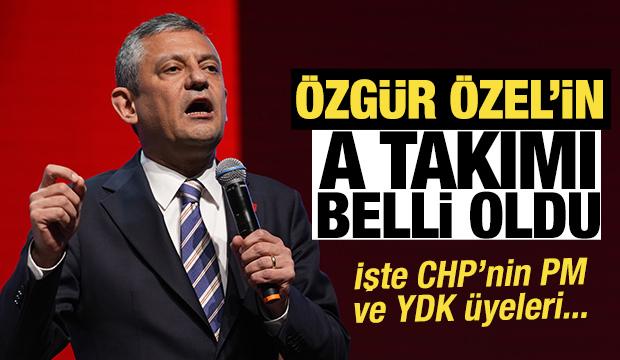 Özgür Özel'in A takımı belli oldu! İşte CHP'nin PM ve YDK üyeleri...