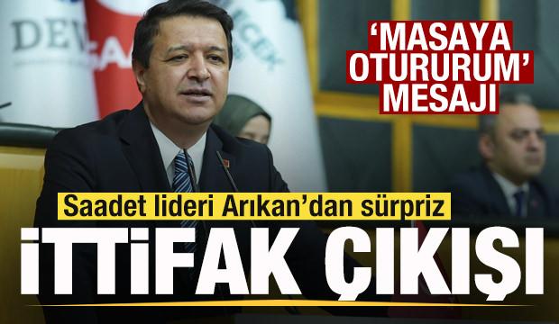 Saadet Partisi lideri Mahmut Arıkan’dan sürpriz ittifak mesajı: Masaya otururum