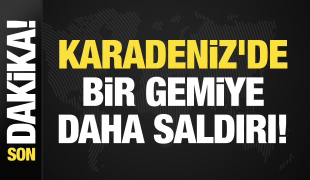 Son dakika: Karadeniz'de Rus tankerine saldırı!