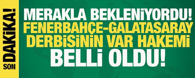 Son dakika: Merakla bekleniyordu! F.Bahçe-G.Saray derbisinin VAR hakemi belli oldu