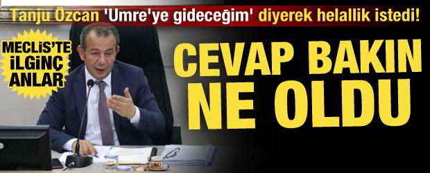 Tanju Özcan 'Umre'ye gideceğim' diyerek helallik istedi! Meclis'te ilginç anlar yaşandı