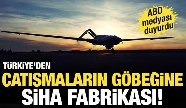 Türkiye'den çatışmaların göbeğine SİHA fabrikası!  ABD medyası duyurdu  
