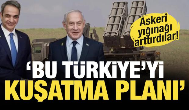 Yunanistan ve İsrail'den kirli ittifak! Türkiye'ye karşı askeri yığınağı arttırdılar