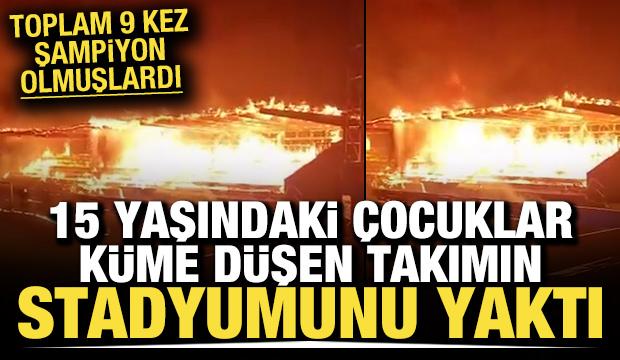 9 kez şampiyon olan takım küme düştü! 15 yaşındaki taraftarlar stadı cayır cayır yaktı! 