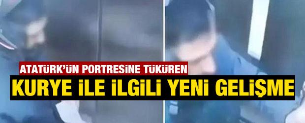 Atatürk’ün portresine tüküren kurye ile ilgili yeni gelişme
