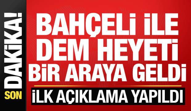 Bahçeli ile DEM Parti heyeti bir araya geldi! Görüşme sonrası ilk açıklama