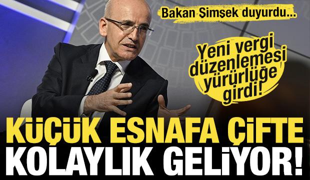 Bakan Şimşek duyurdu: Yürürlüğe girdi! Küçük esnafa vergide çifte kolaylık geliyor!