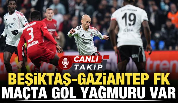 Beşiktaş-Gaziantep FK! CANLI