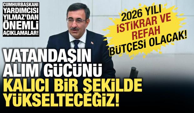 Cevdet Yılmaz: 2026 bütçesi istikrar ve refah bütçesidir