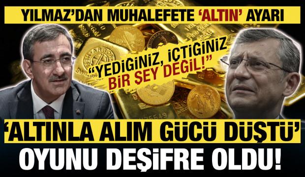 Cevdet Yılmaz'dan muhalefete altın ayarı! "Yediğiniz, giydiğiniz bir şey değil"