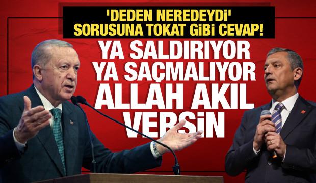 Cumhurbaşkanı Erdoğan'dan Özgür Özel'e sert tepki: Ya saldırganlaşıyor ya saçmalıyor