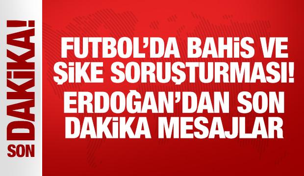 Cumhurbaşkanı Erdoğan'dan son dakika futbolda illegal bahis mesajı