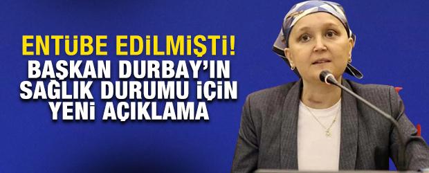 Entübe edilmişti! Başkan Durbay'ın sağlık durumu için yeni açıklama