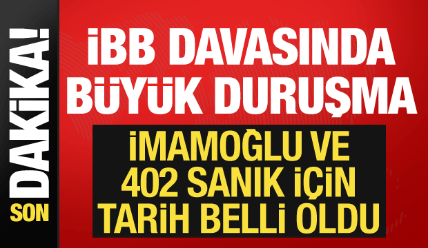 İBB soruşturmasında büyük duruşma: İmamoğlu ve 402 sanık için tarih belli oldu