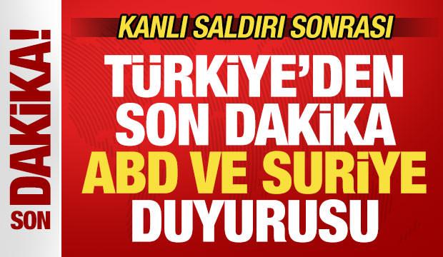 Kanlı saldırı sonrası Türkiye'den son dakika ABD ve Suriye açıklaması!
