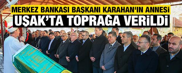 Merkez Bankası Başkanı Karahan'ın annesi Uşak'ta toprağa verildi