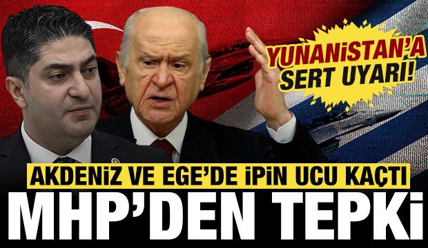 MHP'den Yunanistan'a çok sert uyarı: Akdeniz ve Ege'de artık ipin ucu kaçmıştır!