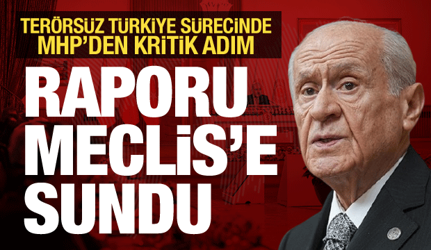 MHP'nin Terörsüz Türkiye Raporu Meclis'te!