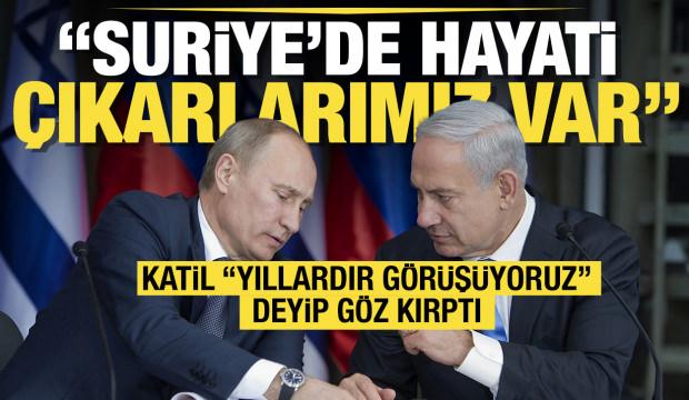 Netanyahu, Suriye için Putin'e göz kırptı: Hayati çıkarlarımız var