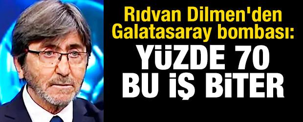 Rıdvan Dilmen'den Galatasaray bombası: Yüzde 70 bu iş biter