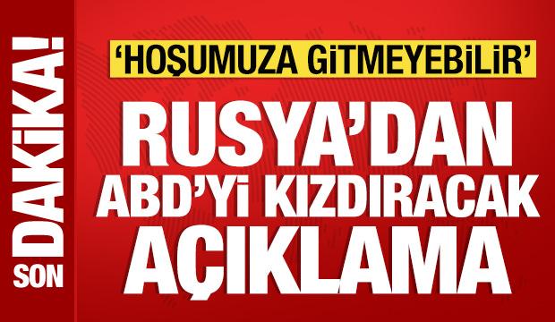 Rusya'dan ABD'yi rahatsız edecek açıklama: Hoşumuza gitmeyebilir