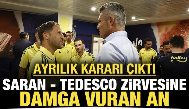 Saran - Tedesco zirvesine damga vuran an: Ayrılık kararı çıktı
