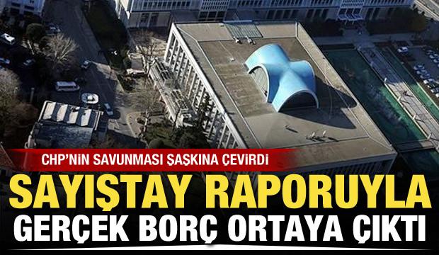 Sayıştay raporu İBB Meclisi'ni karıştırdı! Bilanço gerçek borcu ortaya çıkardı