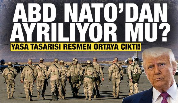 Son dakika: ABD NATO'dan ayrılıyor mu? Avrupa'yı sarsan tasarı resmen ortaya çıktı!