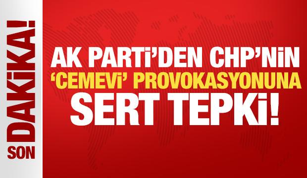 Son Dakika: AK Parti'den CHP'nin "Cemevi" provokasyonuna sert tepki!