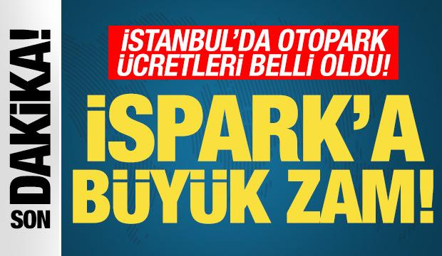 İstanbul'da İSPARK otopark ücretlerine yüzde 62,5'e varan zam yapıldı