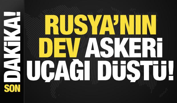 Son dakika: Rusya'da dev askeri kargo uçağı düştü!