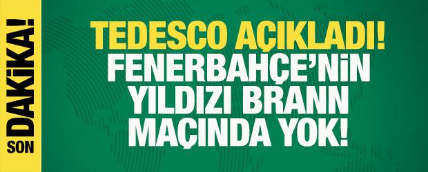 Son dakika: Tedesco a&ccedil;ıkladı: Fenerbah&ccedil;e'nin yıldızı Brann ma&ccedil;ında yok!