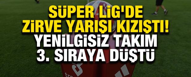Süper Lig'de zirve yarışı kızıştı! Yenilgisiz takım 3. sıraya düştü
