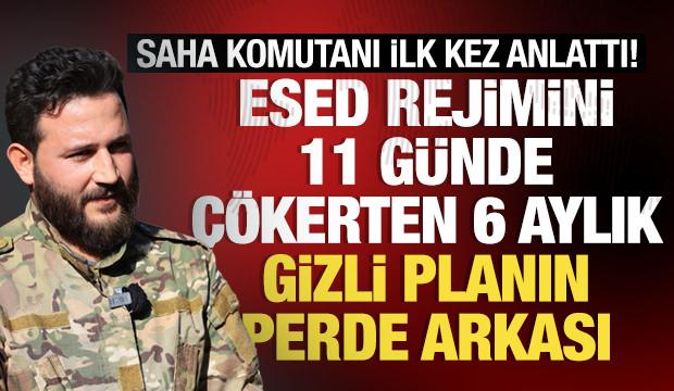 Suriye'yi "özgürleştirme harekatı" komutanları, operasyonun perde arkasını anlattı