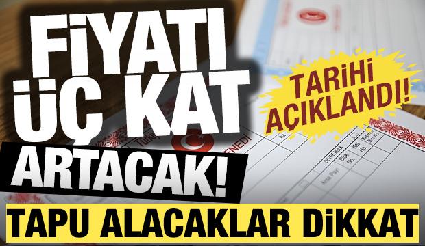 Tapularınızı 31 Aralık'a kadar alın: Fiyatı üç katına çıkacak!