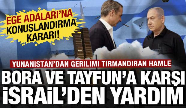 Tayfun ve Bora füzelerine karşı İsrail'den yardım istedi: Ege adalarına yerleştirecek