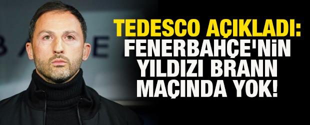 Tedesco açıkladı: Fenerbahçe'nin yıldızı Brann maçında yok!