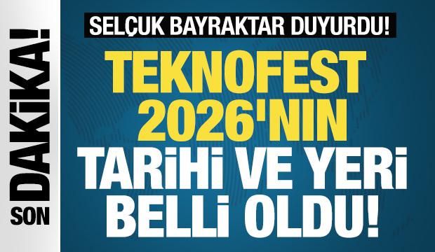 TEKNOFEST 2026'nın tarihi ve yeri belli oldu!
