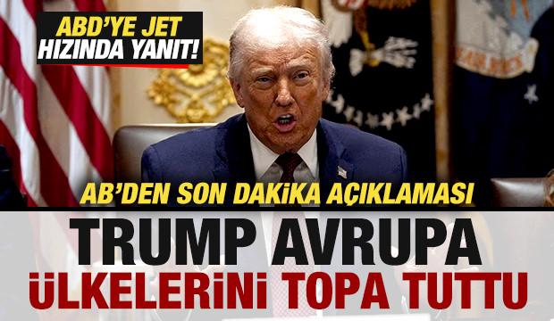 Trump'tan, Avrupa ülkelerine büyük şok! AB'den son dakika açıklaması! ABD'ye tepki
