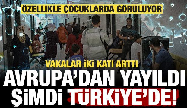 Vakalar iki kat arttı: Avrupa'dan yayıldı, şimdi Türkiye'de! Çocuklarda daha sık görülüyor