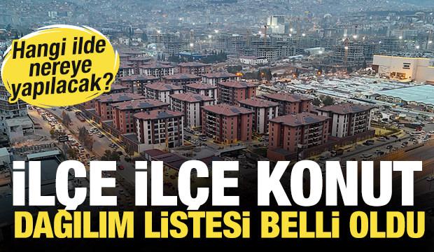 Yaşadığınız ile göre ilçe ilçe TOKİ 500 bin konut dağılımı listesi