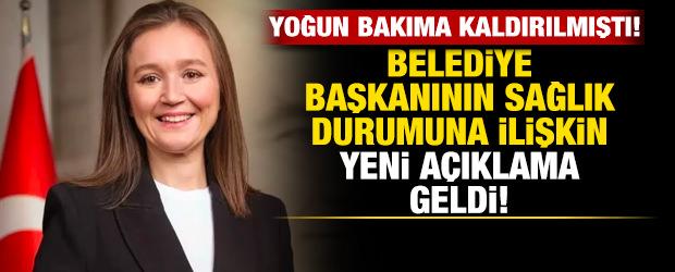 Yoğun bakıma kaldırılan belediye başkanına ilişkin hastaneden yeni açıklama