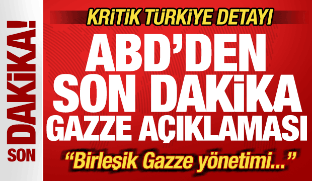 ABD'den son dakika Gazze a&ccedil;ıklaması! Kritik T&uuml;rkiye detayı! Birleşik Gazze y&ouml;netimi...