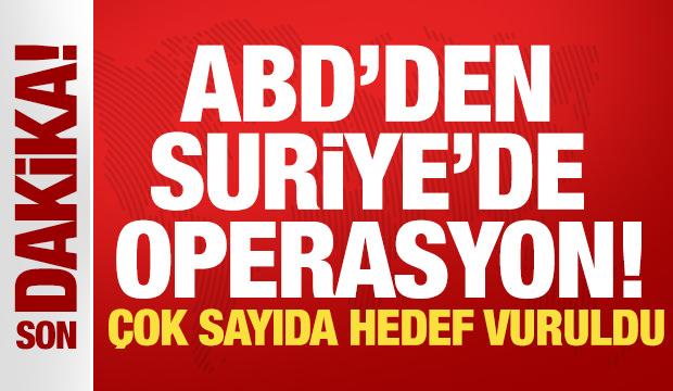 ABD'den Suriye'ye operasyon! &Ccedil;ok sayıda hedef vuruldu