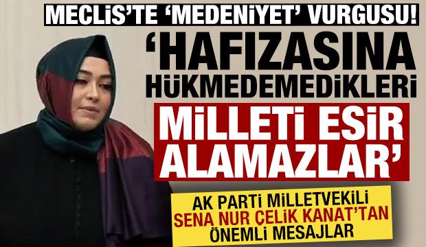 AK Partili Sena Nur &Ccedil;elik Kanat: Hafızasına h&uuml;kmedemedikleri milleti esir alamazlar