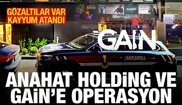 Anahat Holding ve Gain'e operasyon: G&ouml;zaltılar var, kayyum atandı