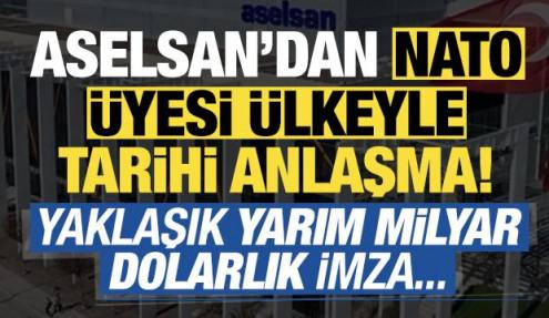 ASELSAN'dan NATO &uuml;yesi &uuml;lkeyle tarihi anlaşma! Yarım milyar dolar...