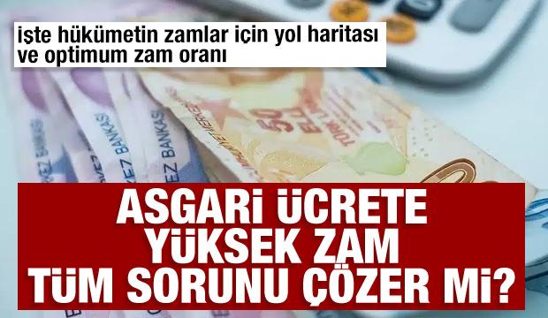 Asgari &uuml;crete y&uuml;ksek zam t&uuml;m sorunu &ccedil;&ouml;zer mi? İşte h&uuml;k&uuml;metin zamlar i&ccedil;in yol haritası